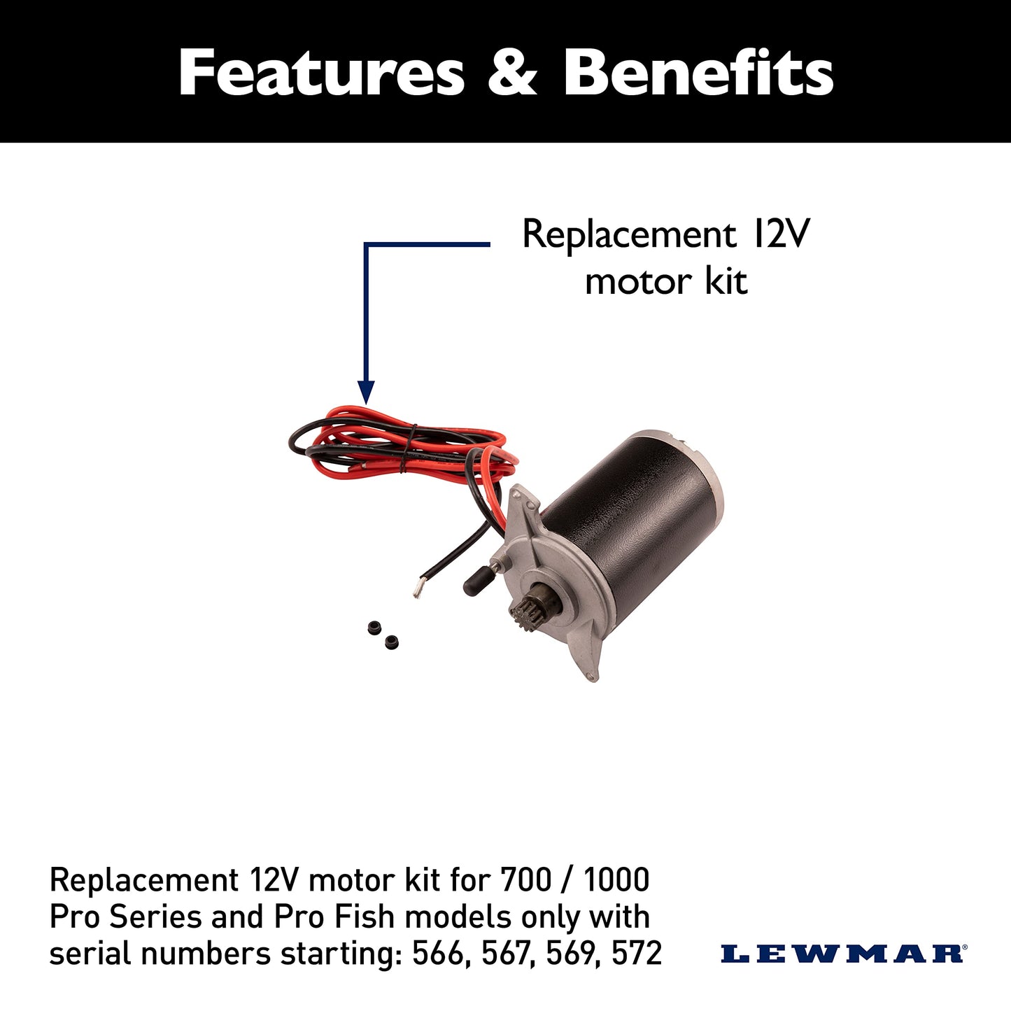 Lewmar 3rd Generation Replacement 12V Motor Kit for 700/1000 Pro-Series/Fish Models Only with Serial Numbers Starting in 566, 567, 569, 572-2020201010